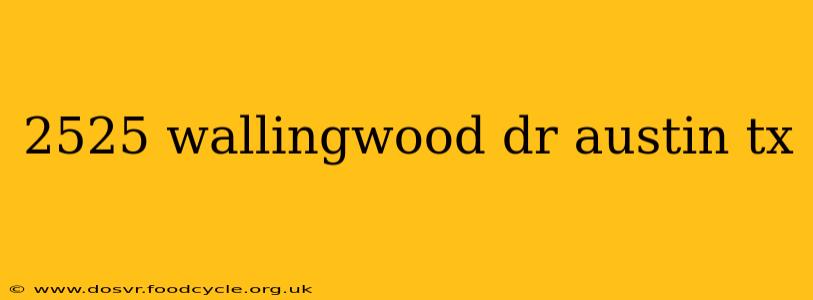 2525 wallingwood dr austin tx