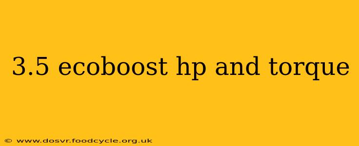 3.5 ecoboost hp and torque