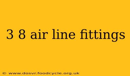 3 8 air line fittings