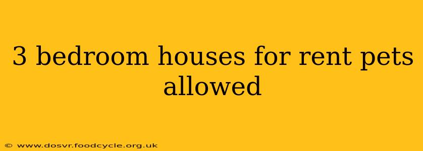 3 bedroom houses for rent pets allowed