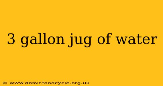 3 gallon jug of water