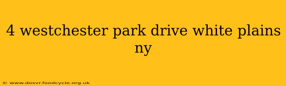 4 westchester park drive white plains ny