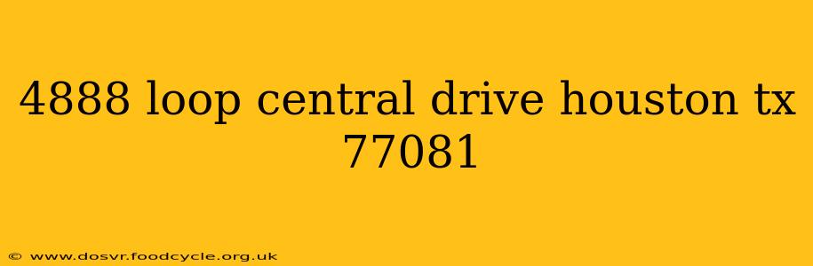 4888 loop central drive houston tx 77081
