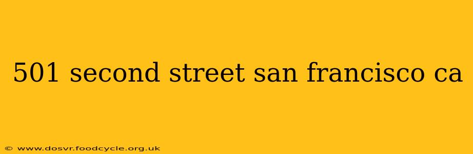 501 second street san francisco ca