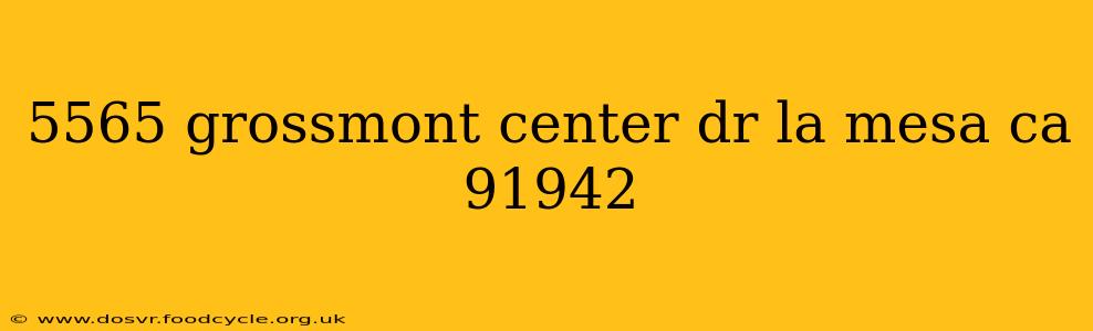 5565 grossmont center dr la mesa ca 91942