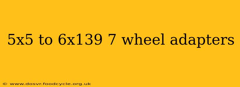 5x5 to 6x139 7 wheel adapters