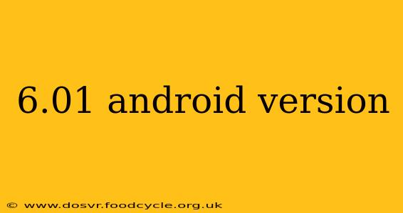 6.01 android version