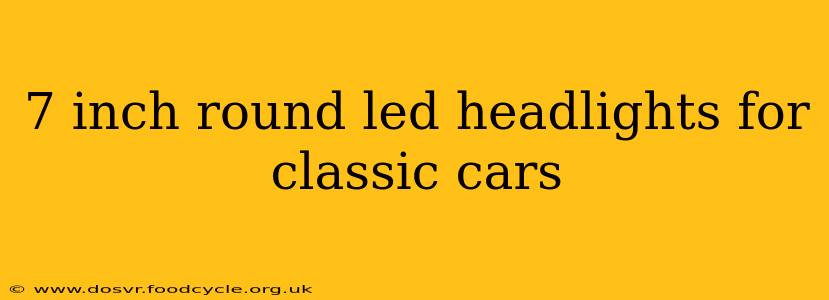 7 inch round led headlights for classic cars