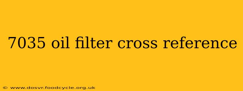7035 oil filter cross reference