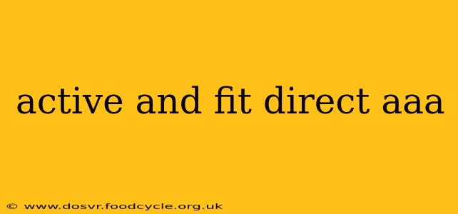 active and fit direct aaa