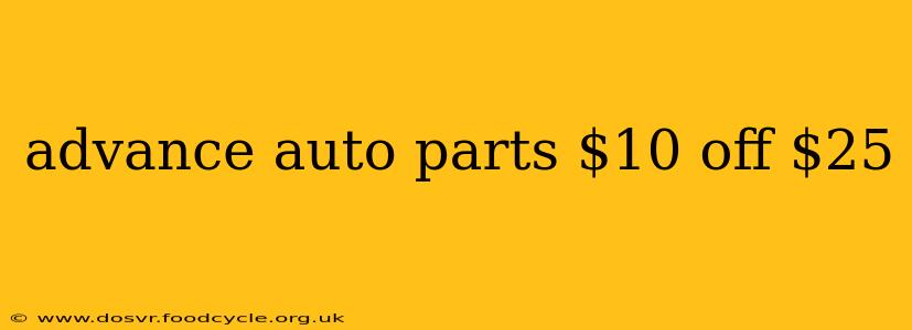 advance auto parts $10 off $25