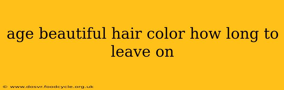 age beautiful hair color how long to leave on