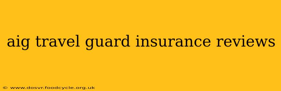 aig travel guard insurance reviews