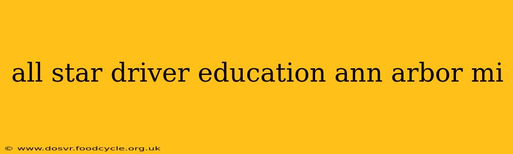 all star driver education ann arbor mi