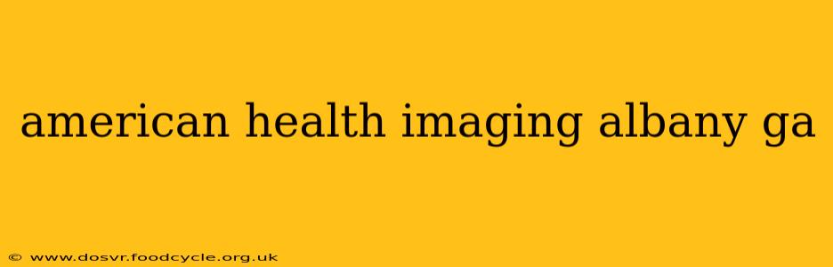 american health imaging albany ga