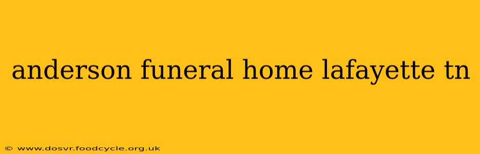 anderson funeral home lafayette tn