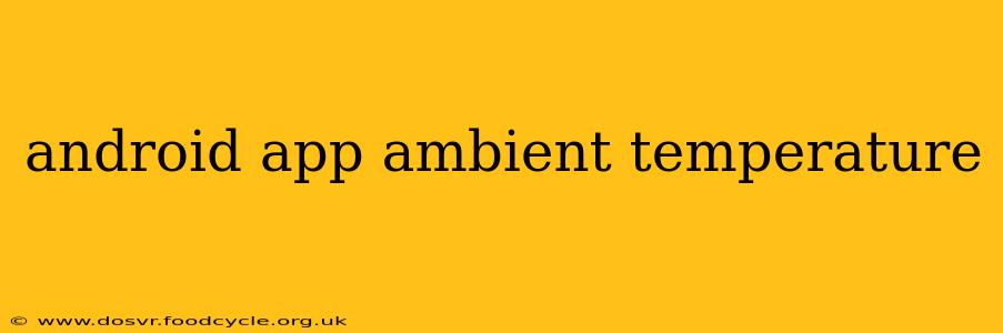 android app ambient temperature
