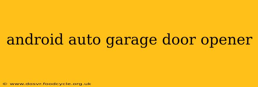 android auto garage door opener