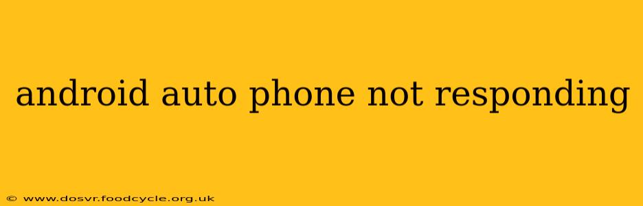 android auto phone not responding