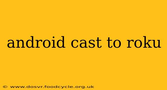 android cast to roku