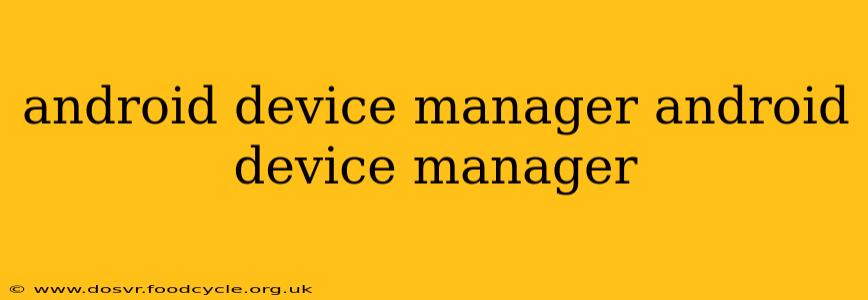 android device manager android device manager