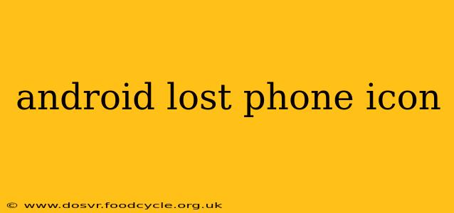 android lost phone icon