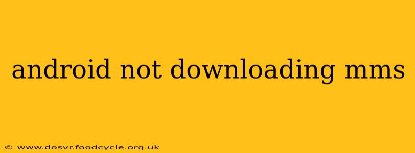 android not downloading mms