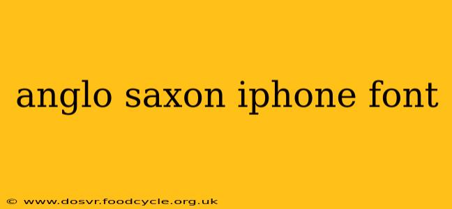 anglo saxon iphone font