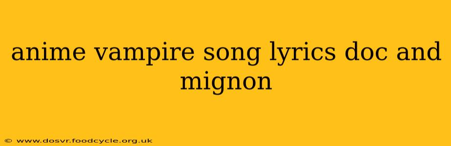 anime vampire song lyrics doc and mignon