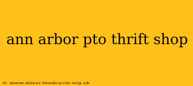 ann arbor pto thrift shop