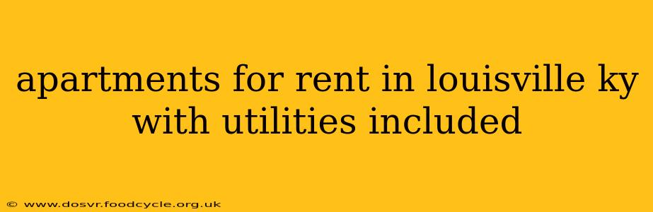 apartments for rent in louisville ky with utilities included