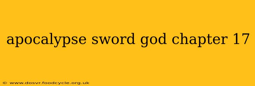 apocalypse sword god chapter 17
