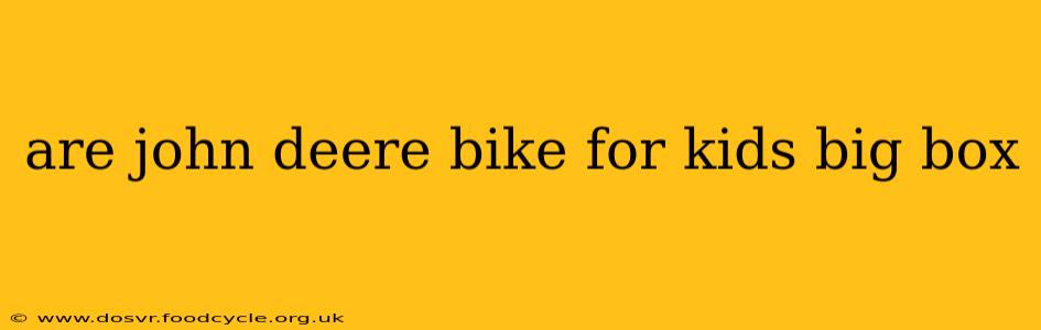 are john deere bike for kids big box