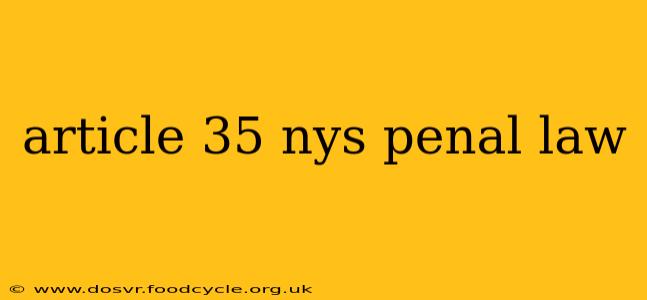 article 35 nys penal law