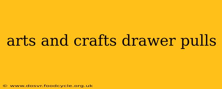 arts and crafts drawer pulls