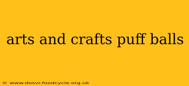 arts and crafts puff balls