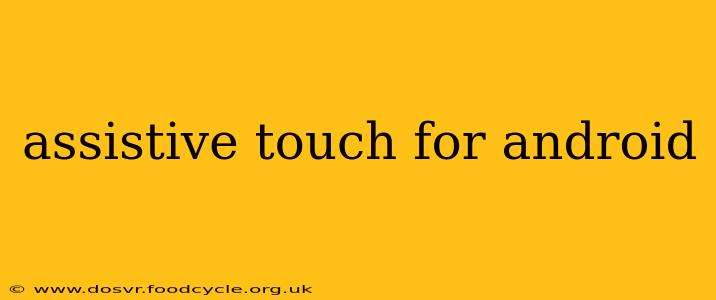 assistive touch for android