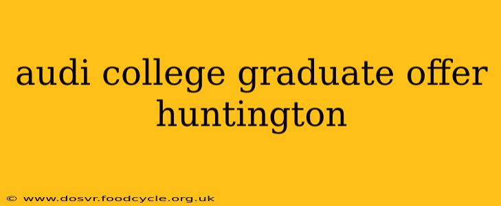audi college graduate offer huntington