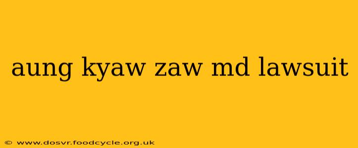 aung kyaw zaw md lawsuit