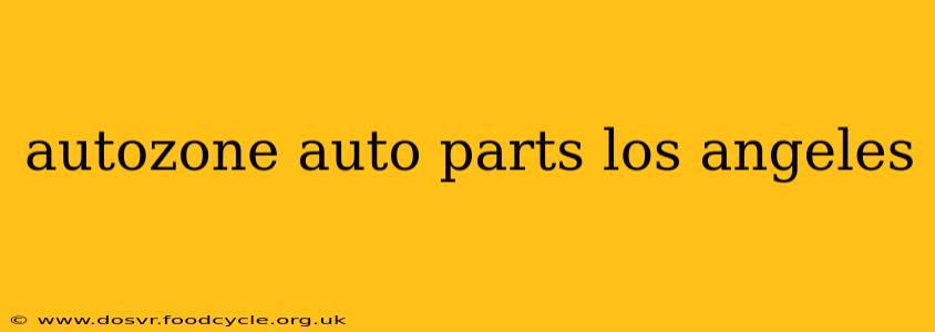 autozone auto parts los angeles