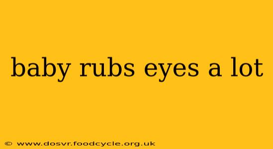 baby rubs eyes a lot