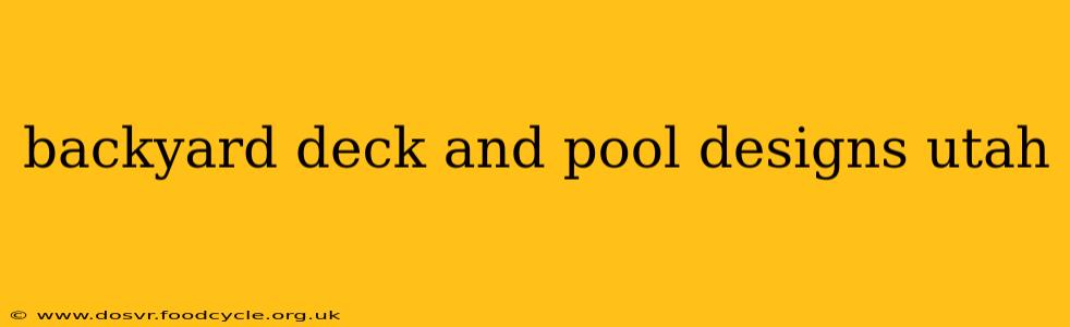 backyard deck and pool designs utah