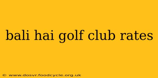 bali hai golf club rates