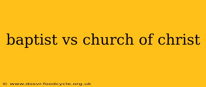 baptist vs church of christ