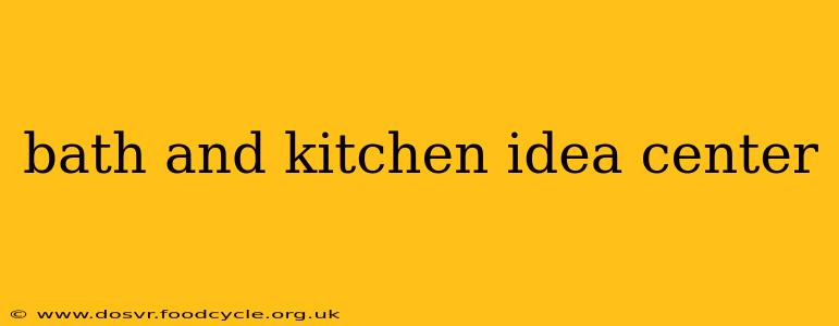 bath and kitchen idea center