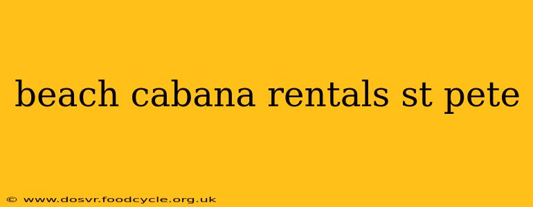 beach cabana rentals st pete