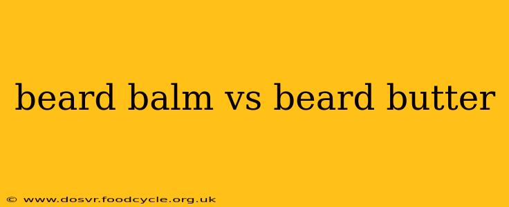 beard balm vs beard butter