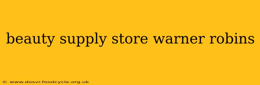 beauty supply store warner robins