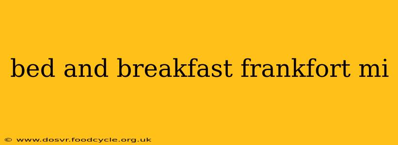 bed and breakfast frankfort mi