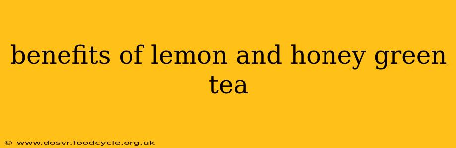 benefits of lemon and honey green tea